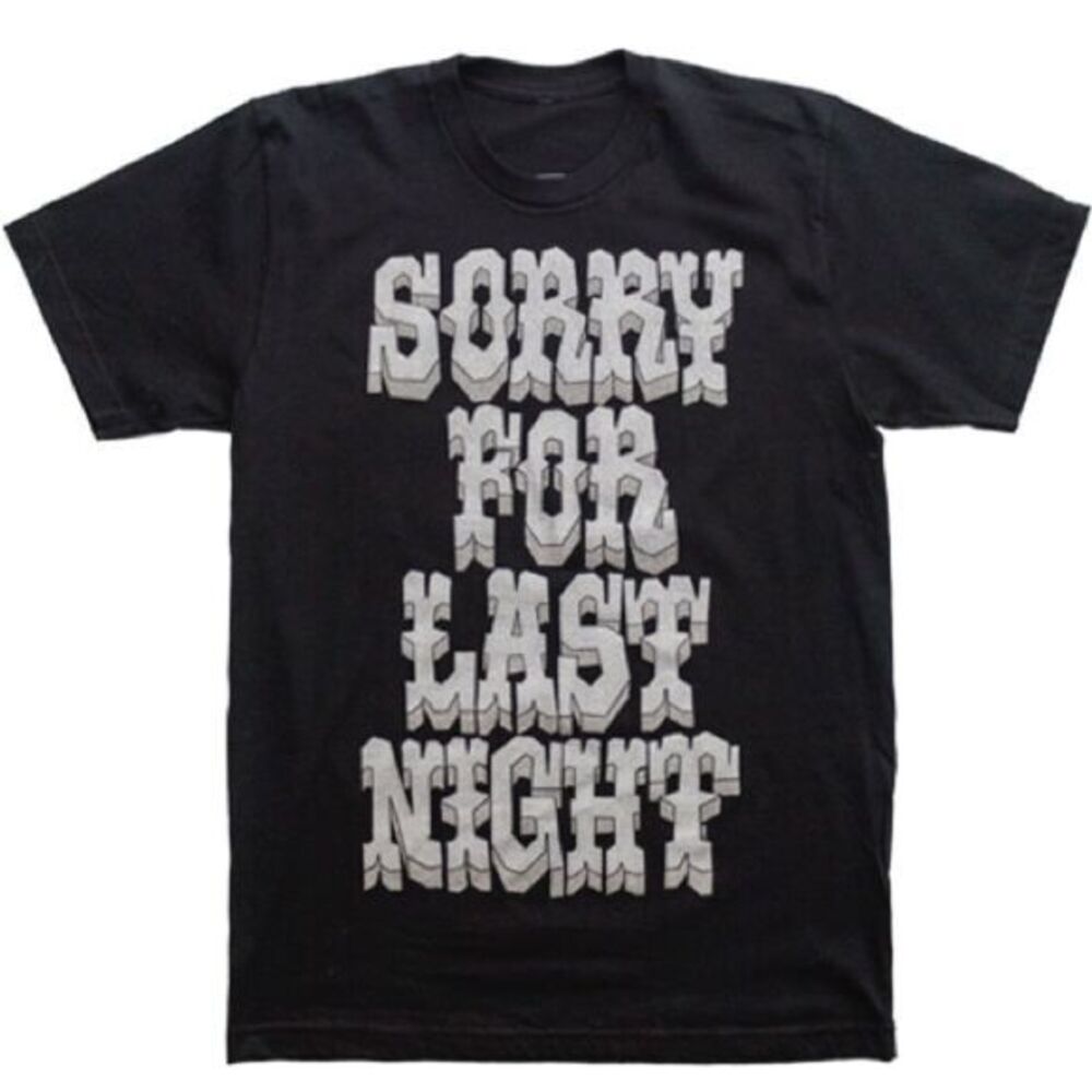 4/$20 T-Post black graphic t-shirt, Sorry For Last Night
